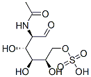 CAS 登录号：10356-99-7， [(2R,3S,4R,5R)-5-乙酰氨基-2,3,4-三羟基-6-氧代己基]氢硫酸盐