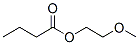 CAS 登录号：29877-01-8， 2-甲氧基乙基丁酸酯