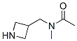 CAS#: 550369-62-5， N-(3-Azetidinylmethyl)-N-Methyl-Acetamide