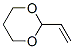 CAS 登录号：5935-25-1， 2-乙烯基-1,3-二恶烷